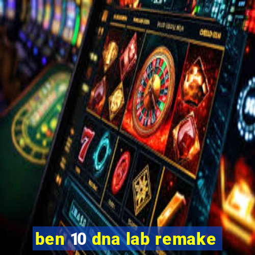 ben 10 dna lab remake